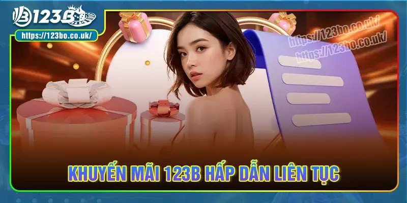 Sự kiện ưu đãi 123b hấp dẫn liên tục