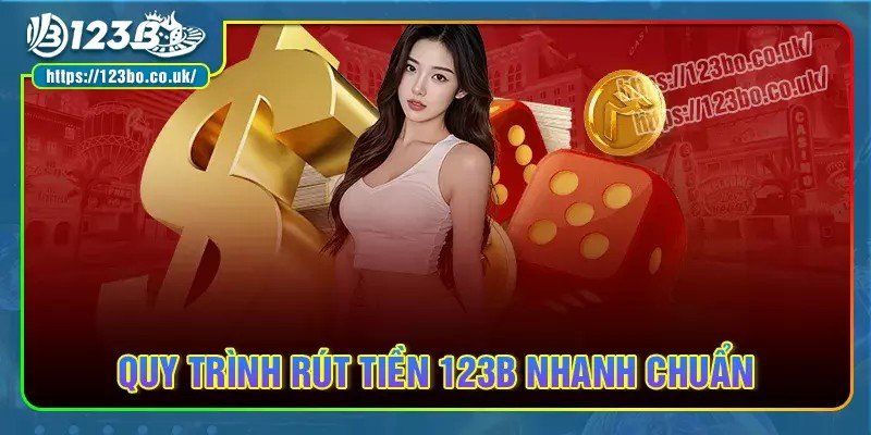 Lưu ý cơ bản khi thực hiện rút tiền 123b
