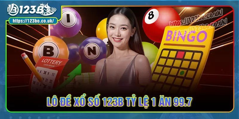 Xổ số 123B - Sân chơi lo đề trực tuyến uy tín tỷ lệ ăn cược hấp dẫn